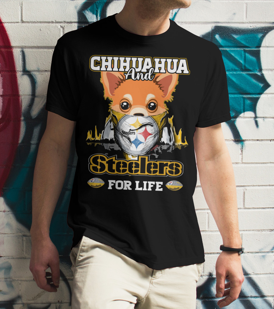 Chihuahua And Steelers For Life T-Shirt