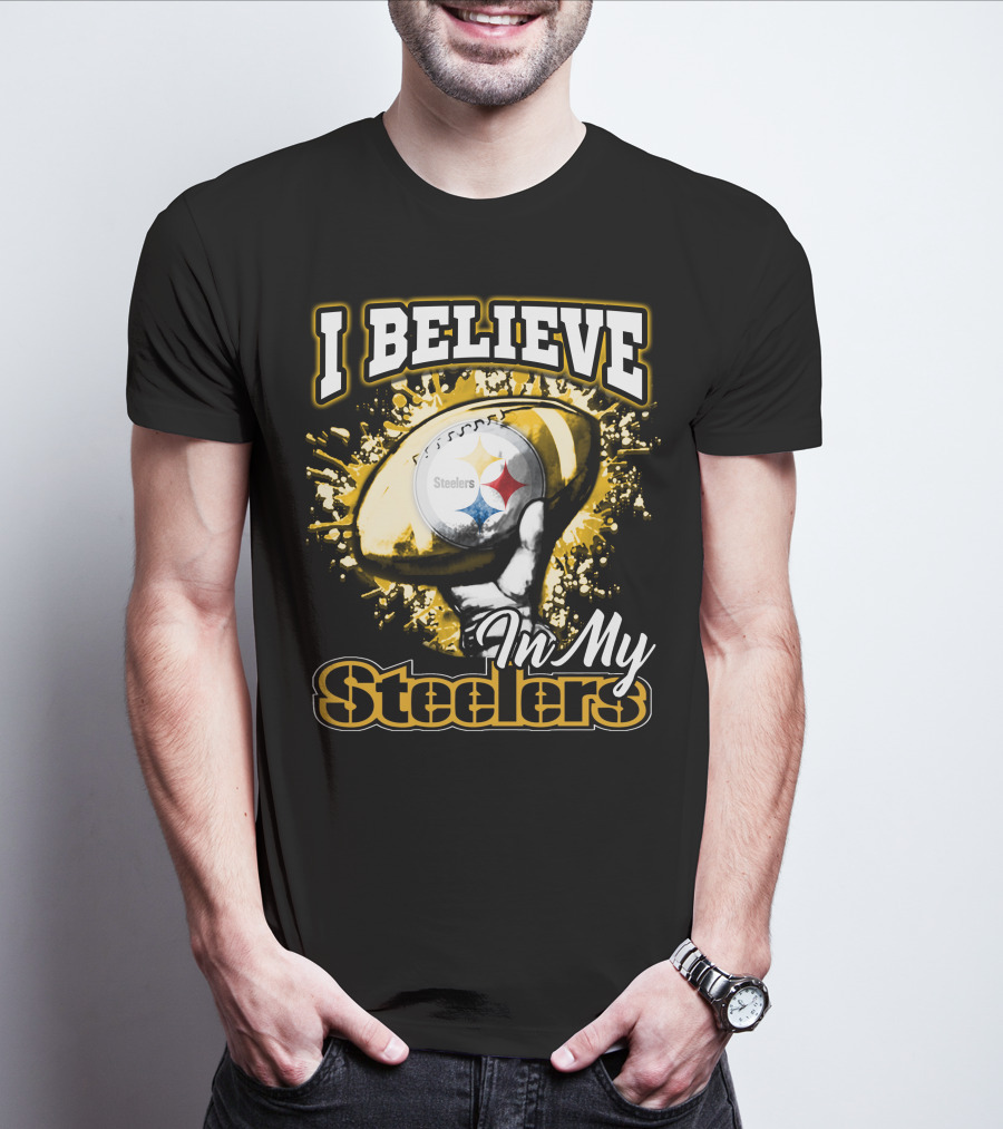 I Believe In My Pittsburgh Steelers T-Shirt