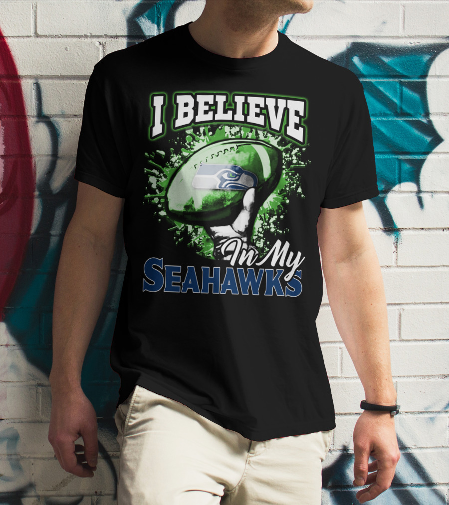 I Believe In My Seattle Seahawks T-Shirt