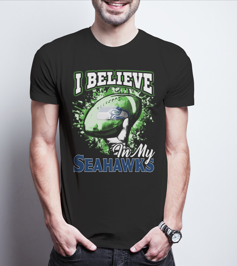 I Believe In My Seattle Seahawks T-Shirt