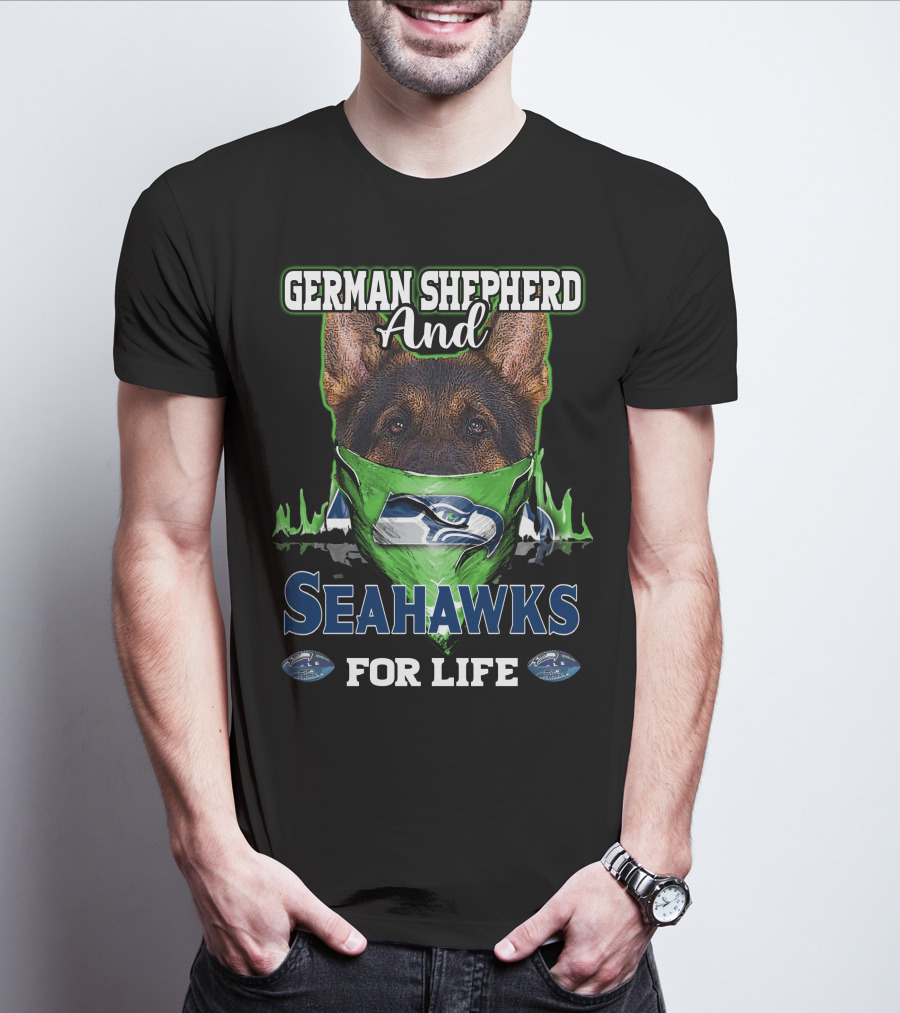 German Shepherd And Seahawks For Life T-Shirt