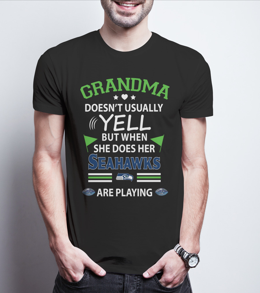 GRANDMA Doesn't Usually Yell But When She Does Her Seahawks Are Playing T-Shirt