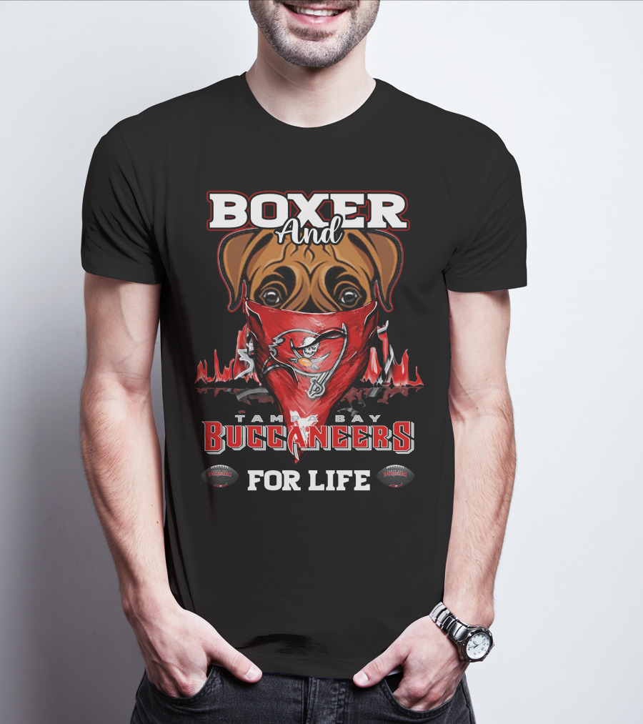 Boxer And Tampa Bay Buccaneers For Life T-Shirt