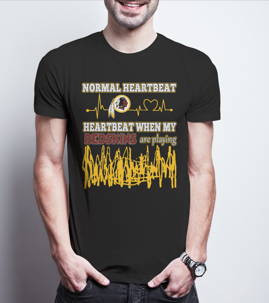 Normal Heartbeat Heartbeat When My Redskins Are Playing T-Shirt