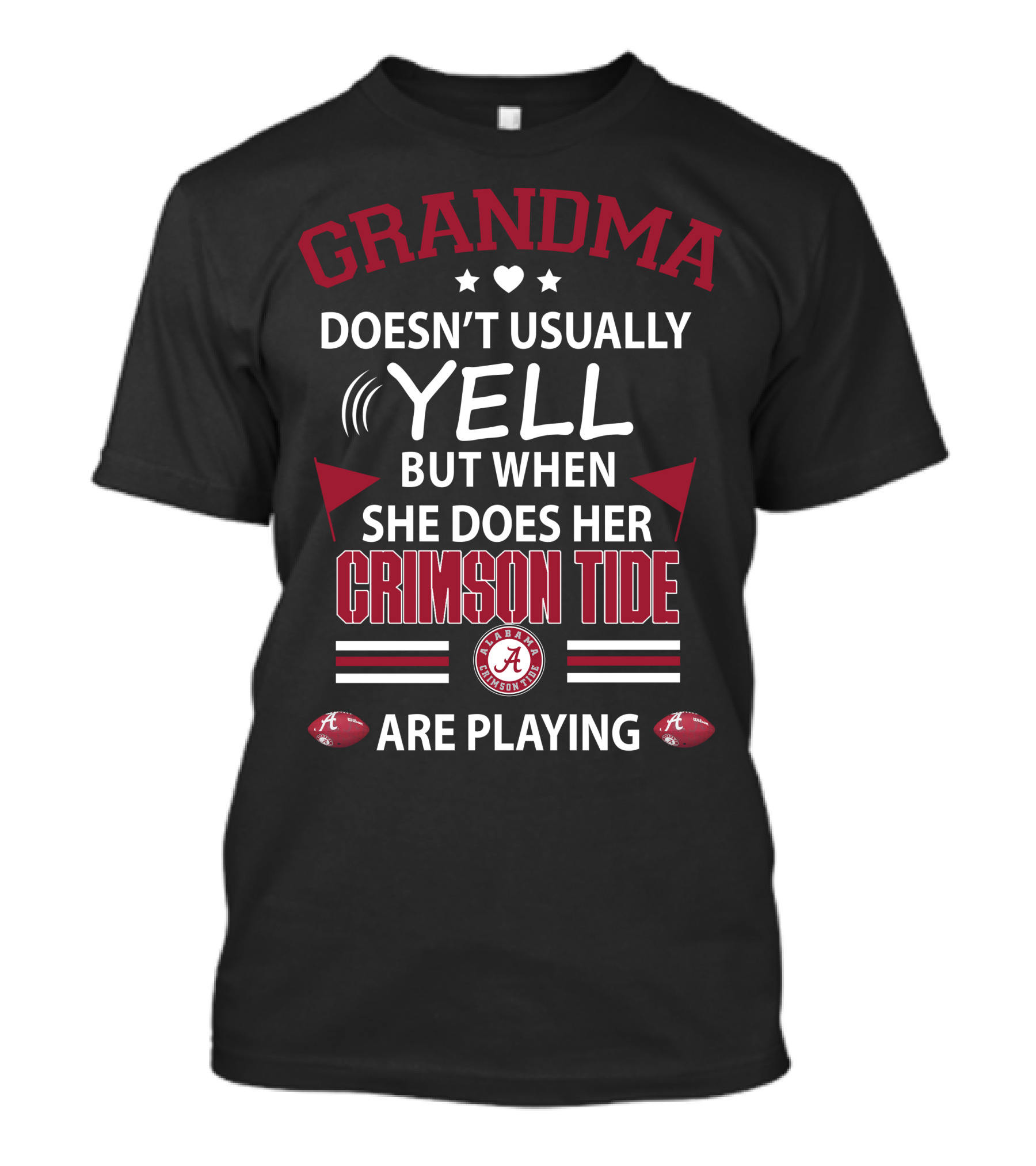 Grandma Doesn't Usually Yell But When She Does Her Crimson Tide Alabama Are Playing T-Shirt