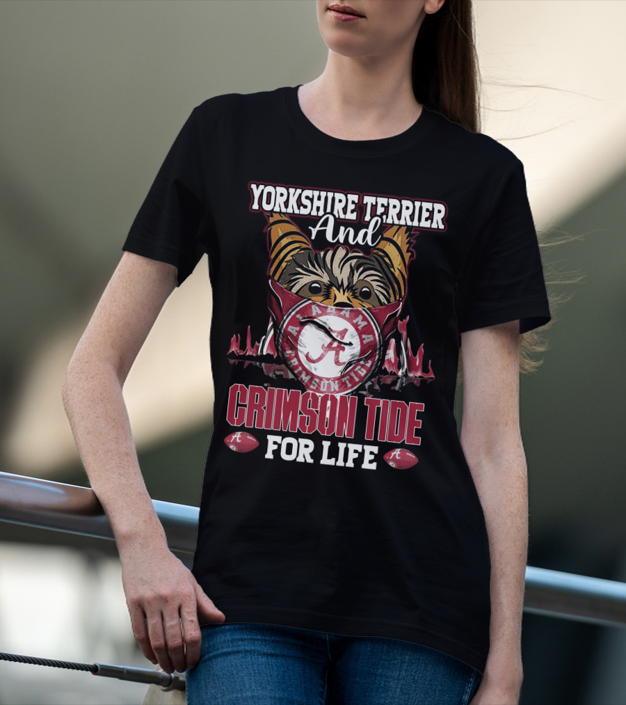 Yorkshire Terrier And Alabama Crimson Tide For Life T-Shirt