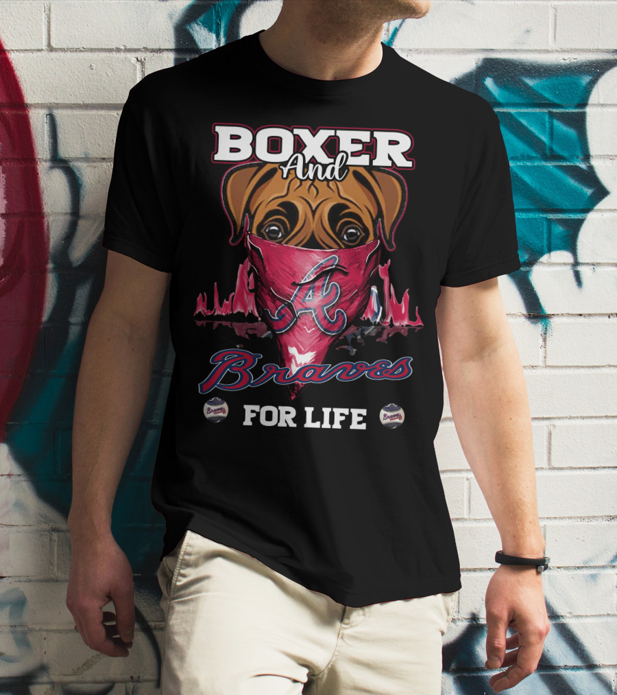 Boxer And Braves For Life T-Shirt