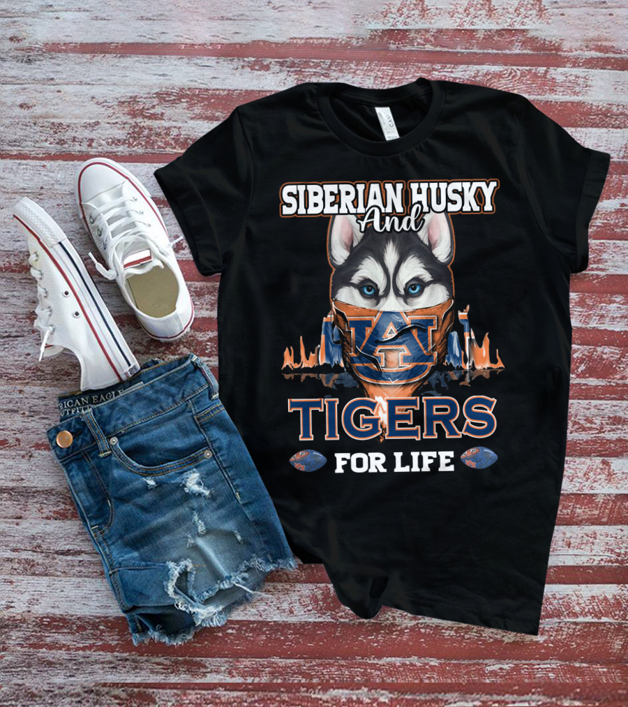 Siberian Husky And Auburn Tigers For Life T-Shirt
