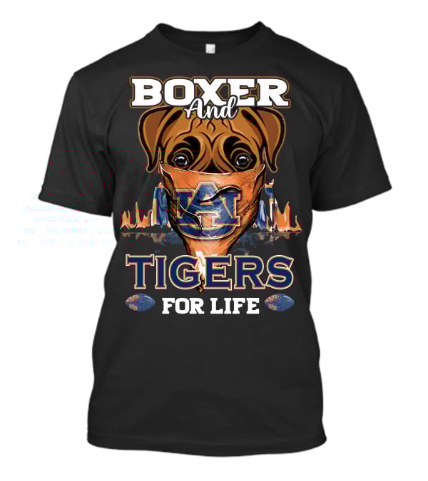 Boxer And Auburn Tigers For Life T-Shirt