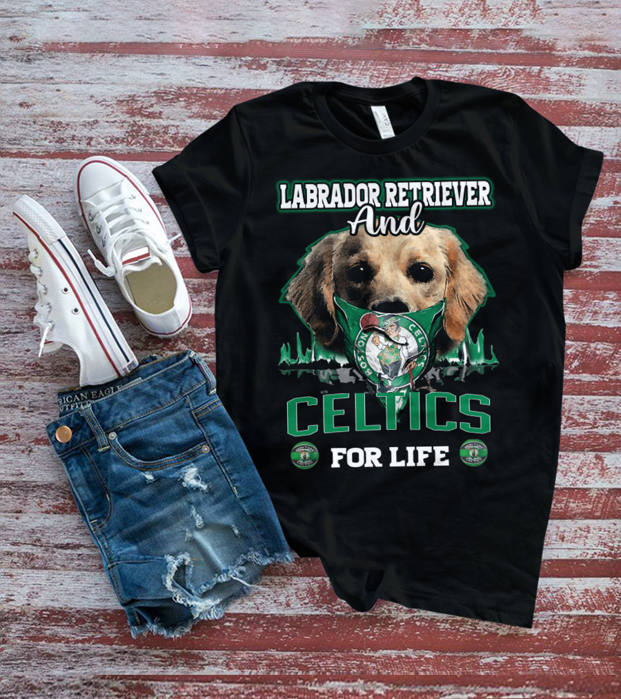 Labrador Retriever And Boston Celtics For Life T-Shirt