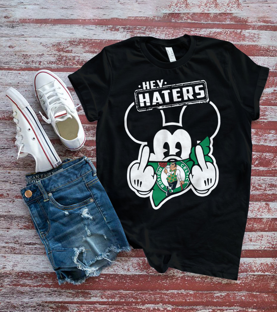 Hey Haters Mick Boston Celtics T-Shirt