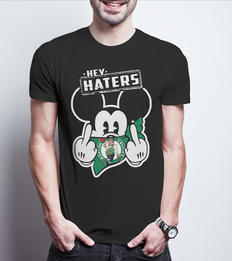 Hey Haters Mick Boston Celtics T-Shirt