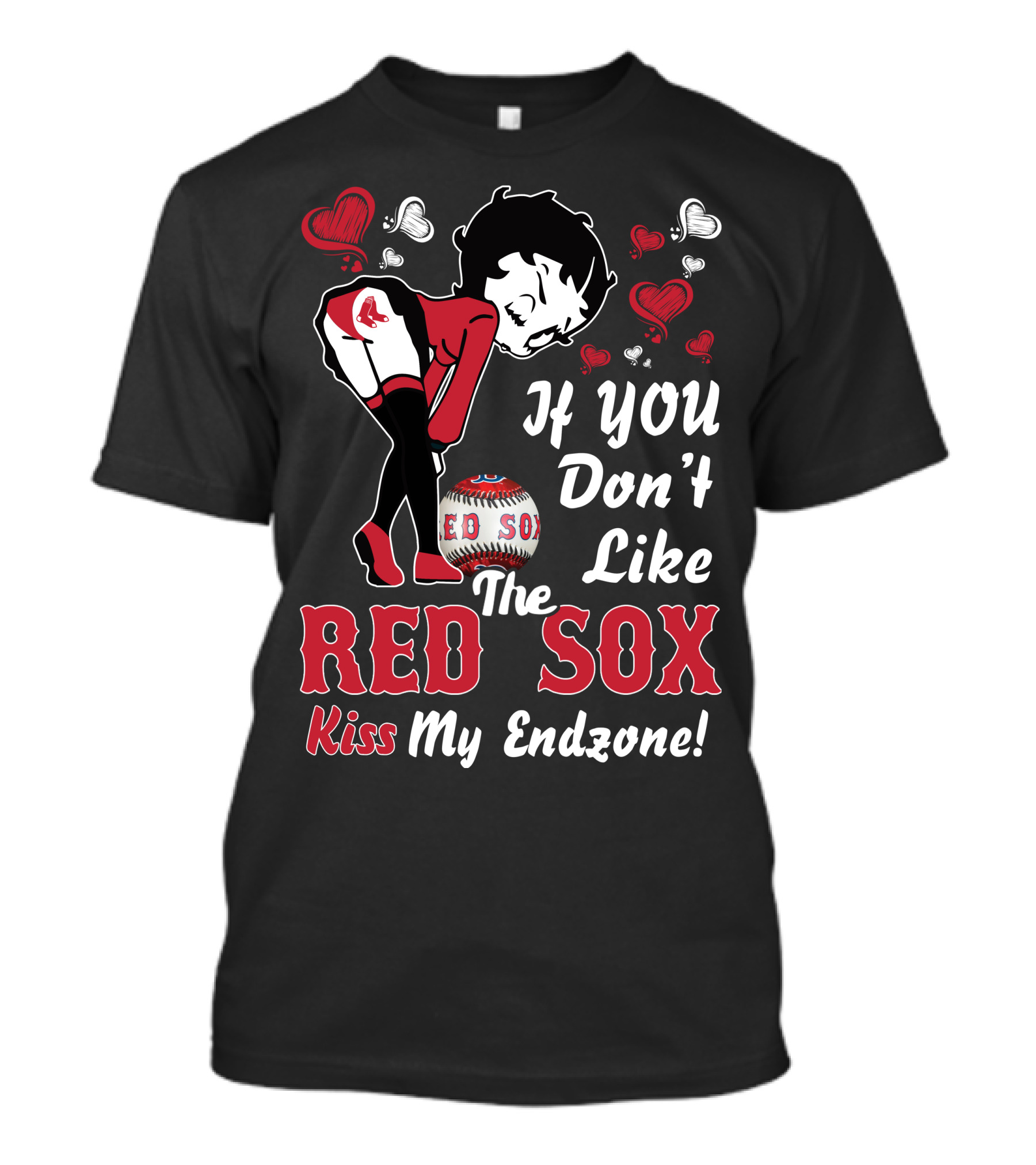 Betty Boop Red Sox If You Don’t Like The Red Sox Kiss My Endzone! T-Shirt