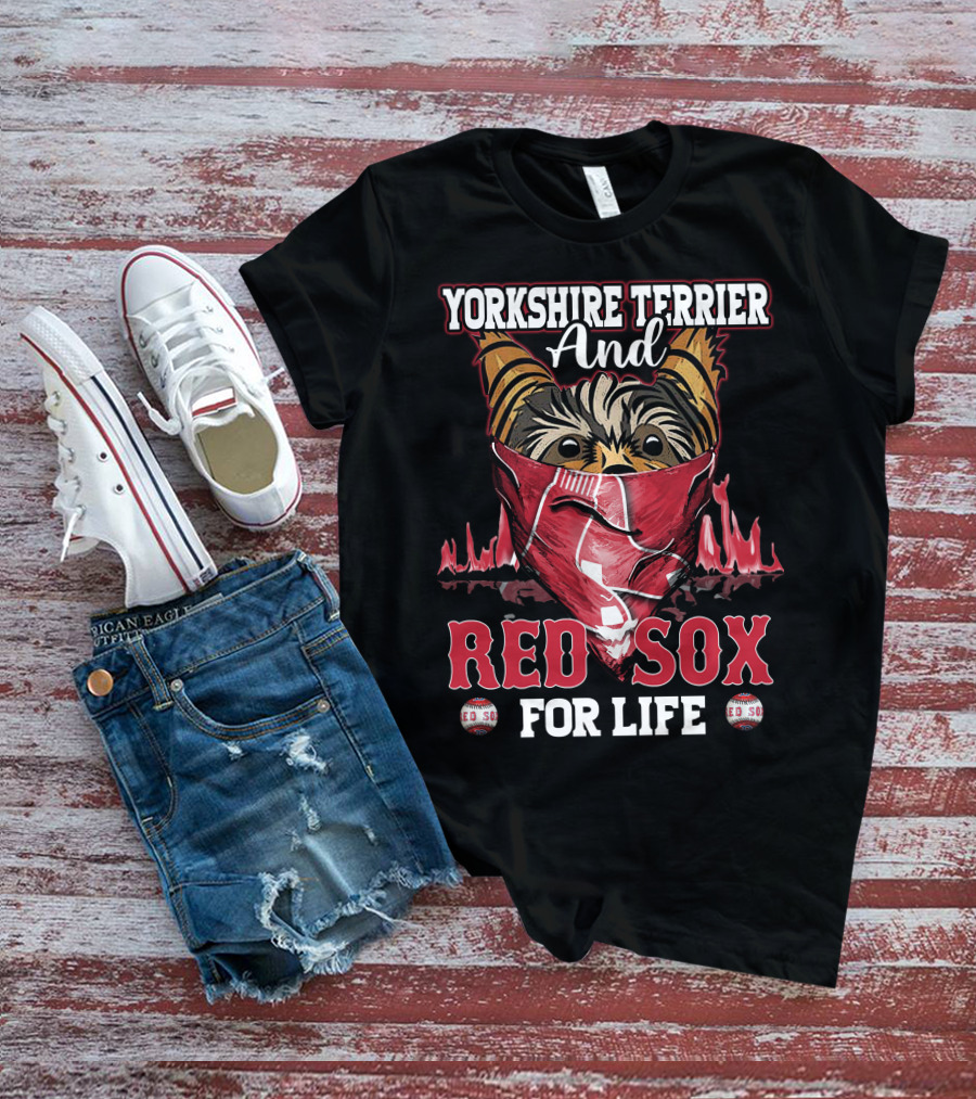 Yorkshire Terrier And Red Sox For Life T-Shirt