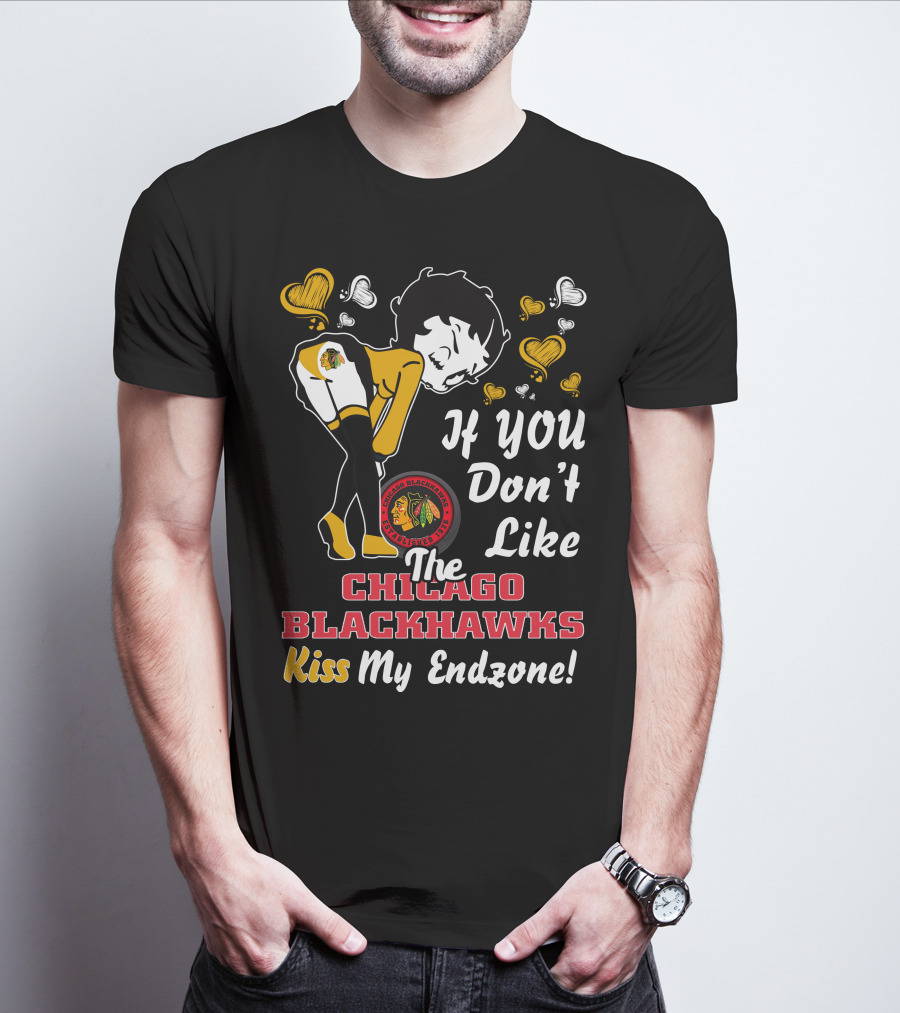 Betty Boop Chicago Blackhawks If You Don't Like The Chicago Blackhawks Kiss My Endzone! T-Shirt