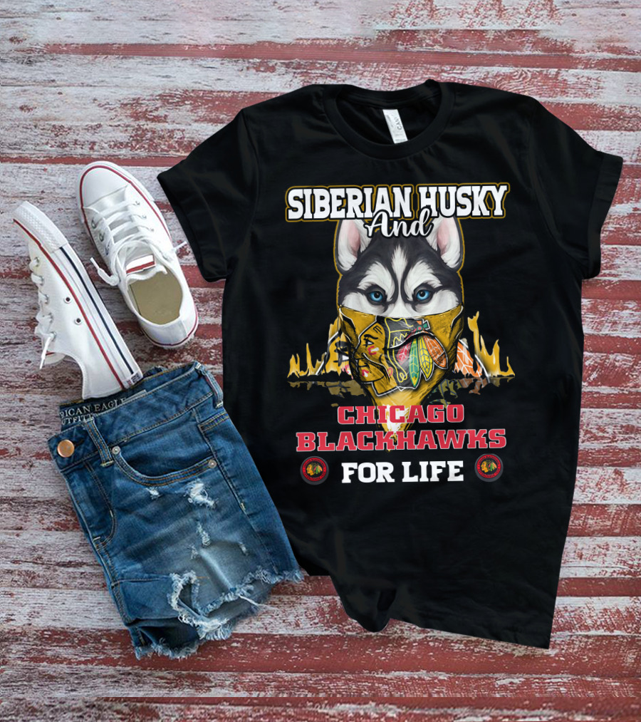 Siberian Husky And Chicago Blackhawks For Life T-Shirt