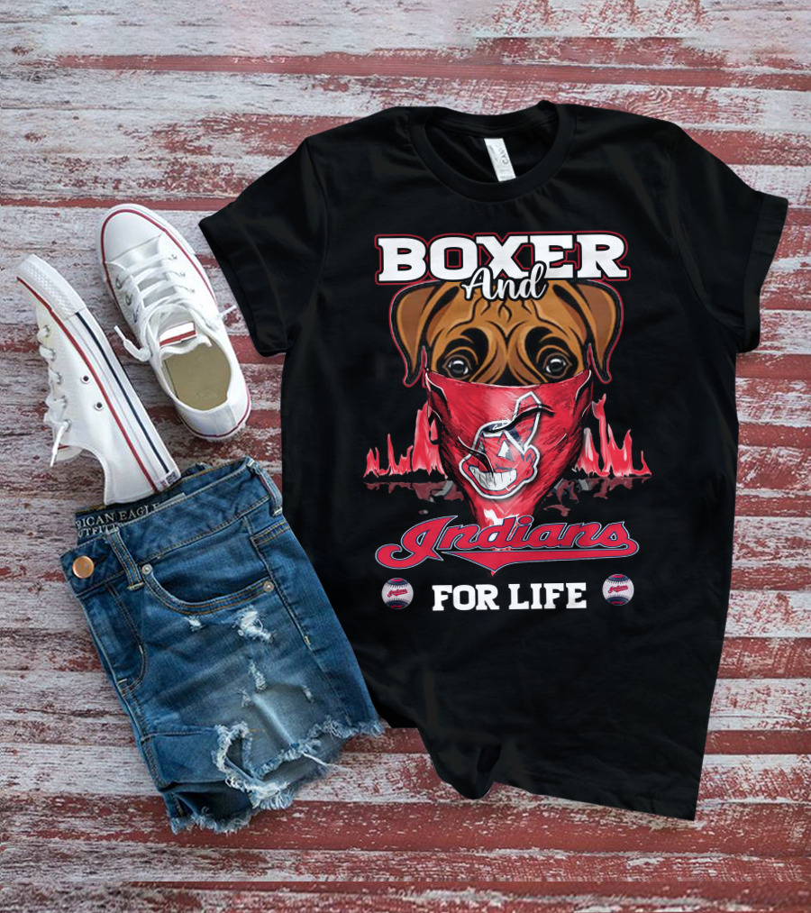 Boxer And Indians For Life Cleveland Baseball Passion T-Shirt