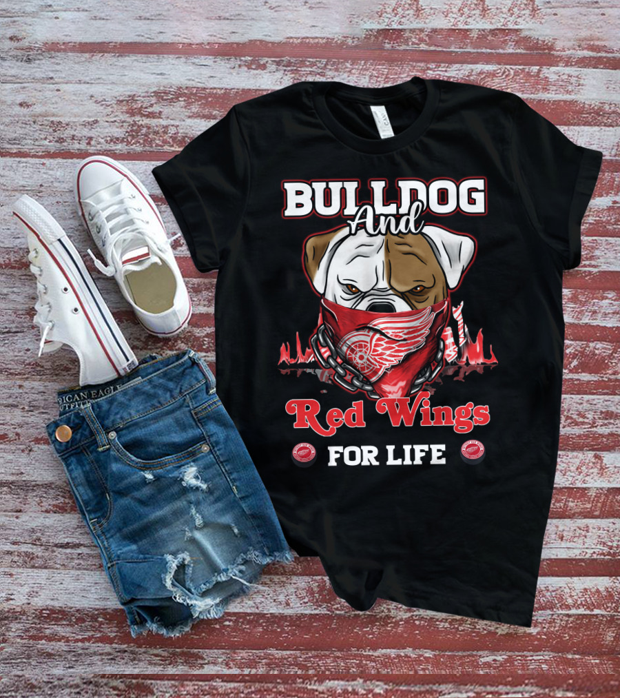 Bulldog And Red Wings For Life Detroit T-Shirt
