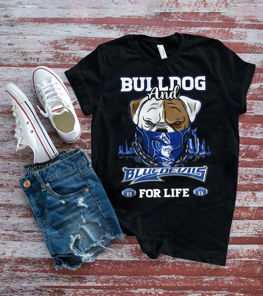 Bulldog And Blue Devils For Life T-Shirt