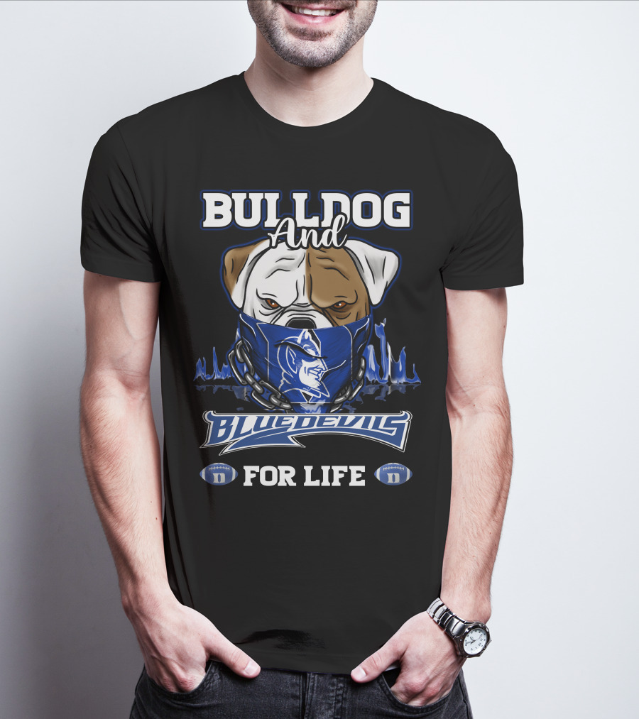 Bulldog And Blue Devils For Life T-Shirt