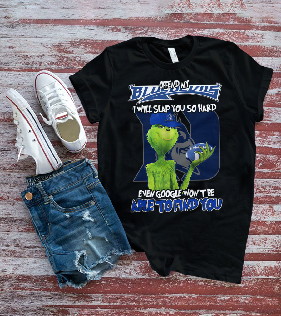 Grinch Offend My Blue Devils Football Joke T-Shirt