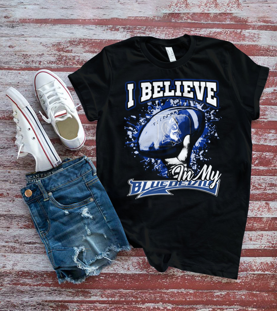 I Believe In My Blue Devils T-Shirt
