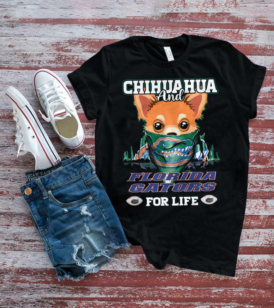 Chihuahua And Florida Gators For Life T-Shirt