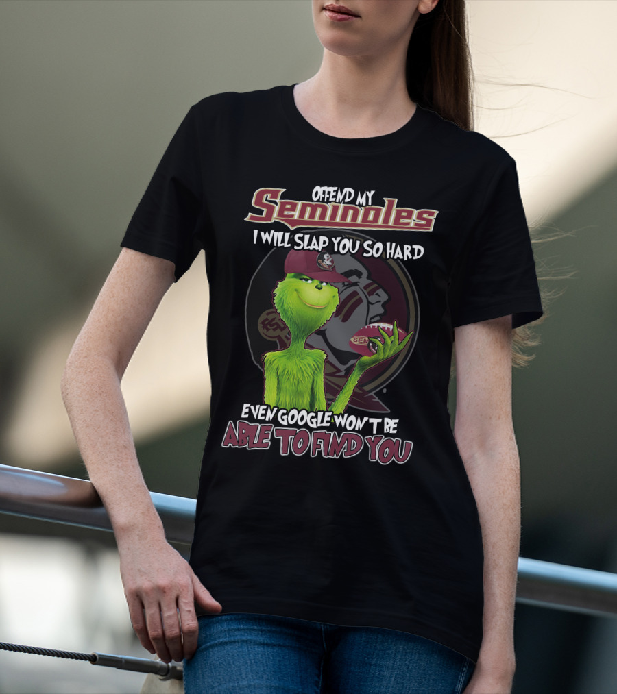 Offend My Seminoles Grinch Florida State Even Google Won't Be Able To Find You T-Shirt