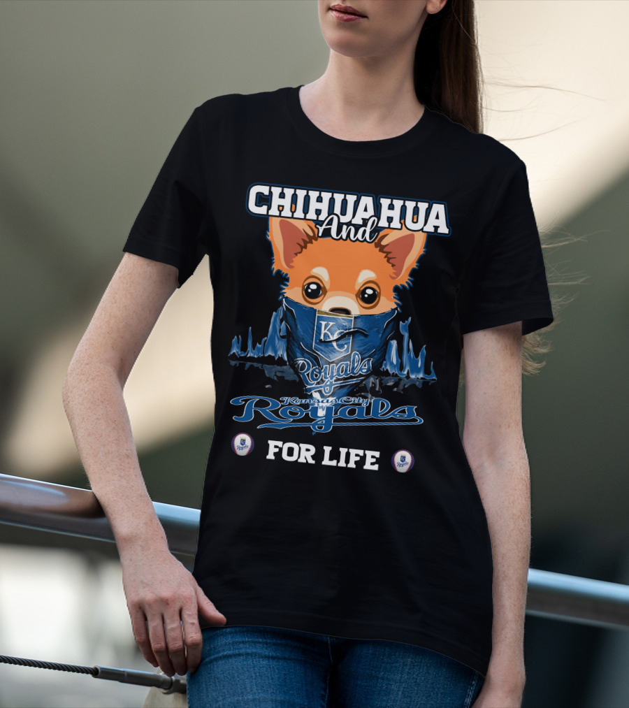 Chihuahua And Kansas City Royals For Life T-Shirt