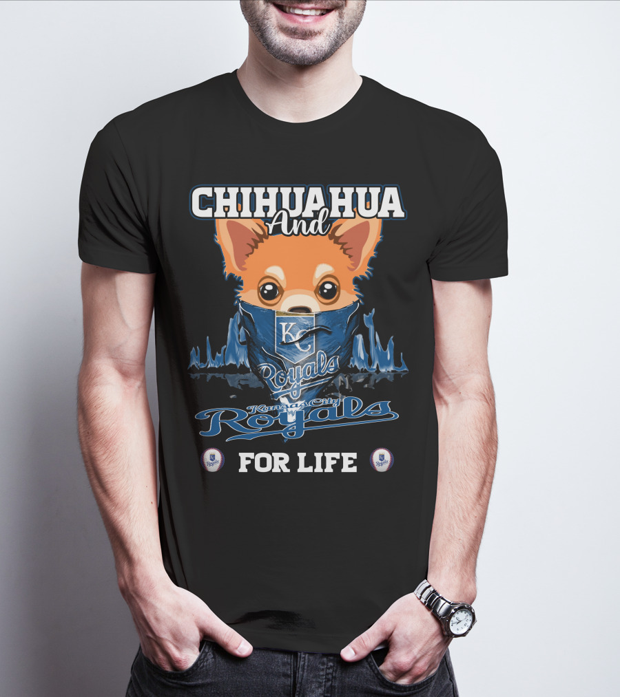 Chihuahua And Kansas City Royals For Life T-Shirt
