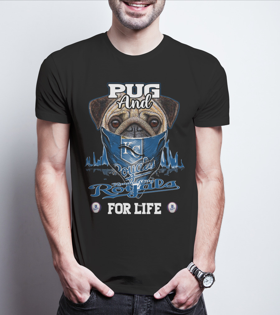 Pug And Kansas City Royals For Life T-Shirt