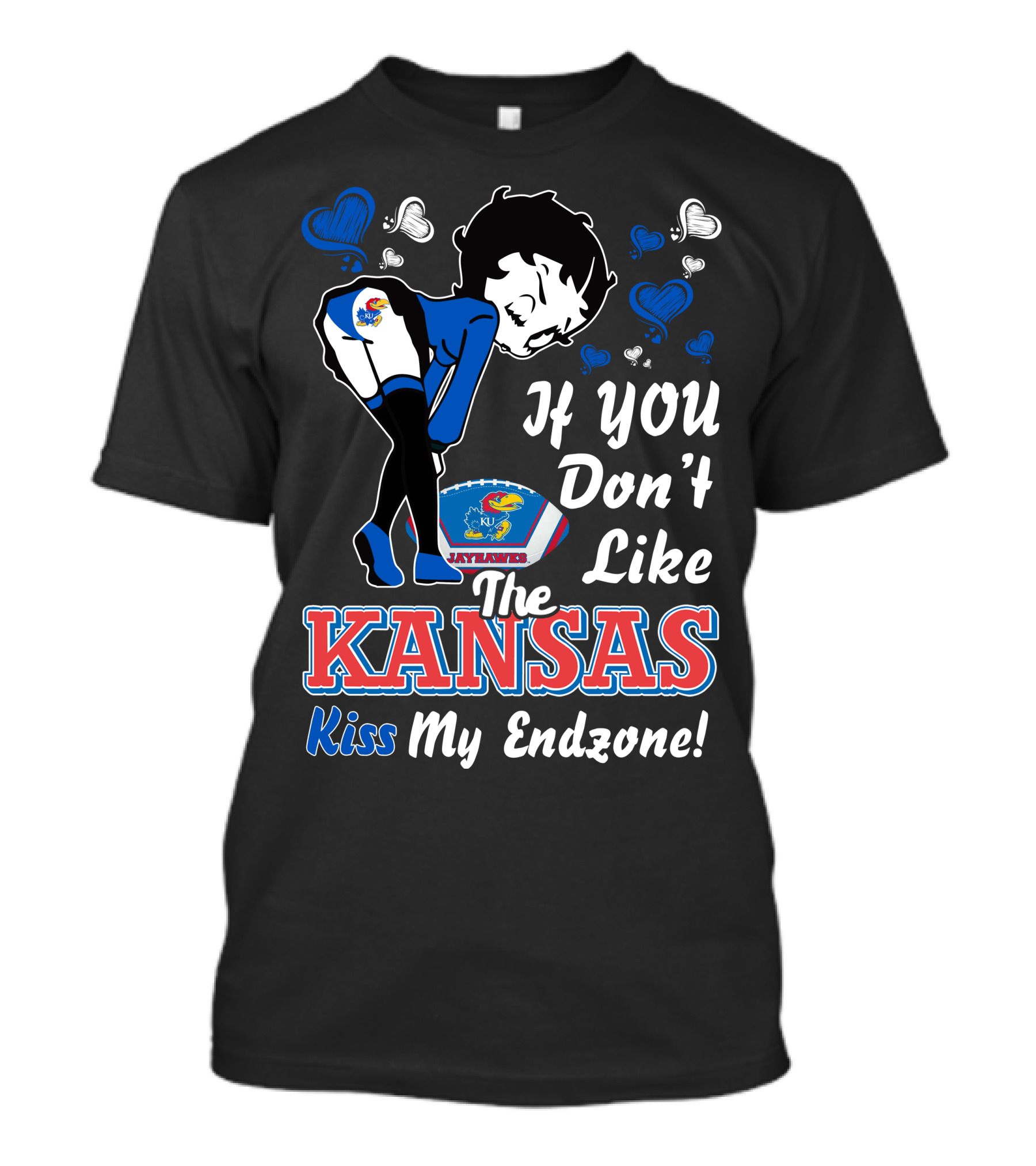 Betty Boop If You Don’t Like The Kansas Jayhawks Kiss My Endzone T-Shirt