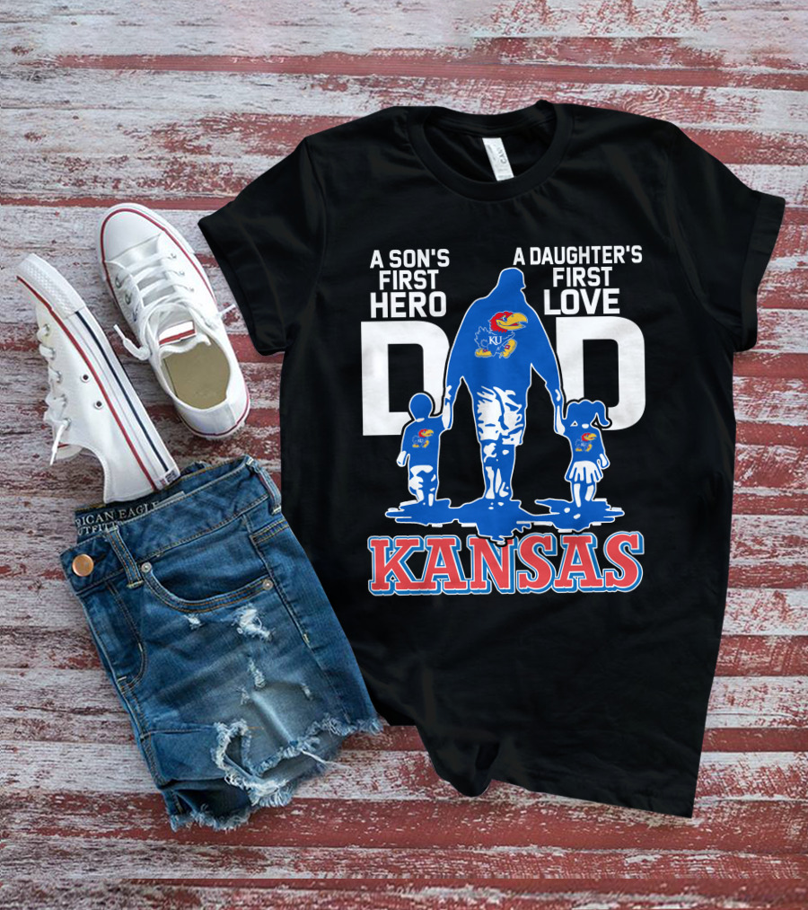 Kansas Jayhawks Dad A Son's First Hero A Daughter's First Love T-Shirt