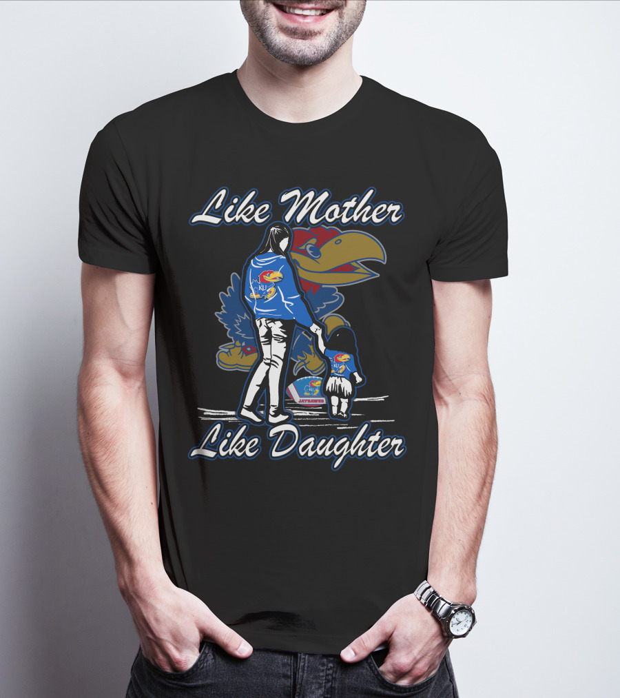 Like Mother Like Daughter Kansas Jayhawks T-Shirt