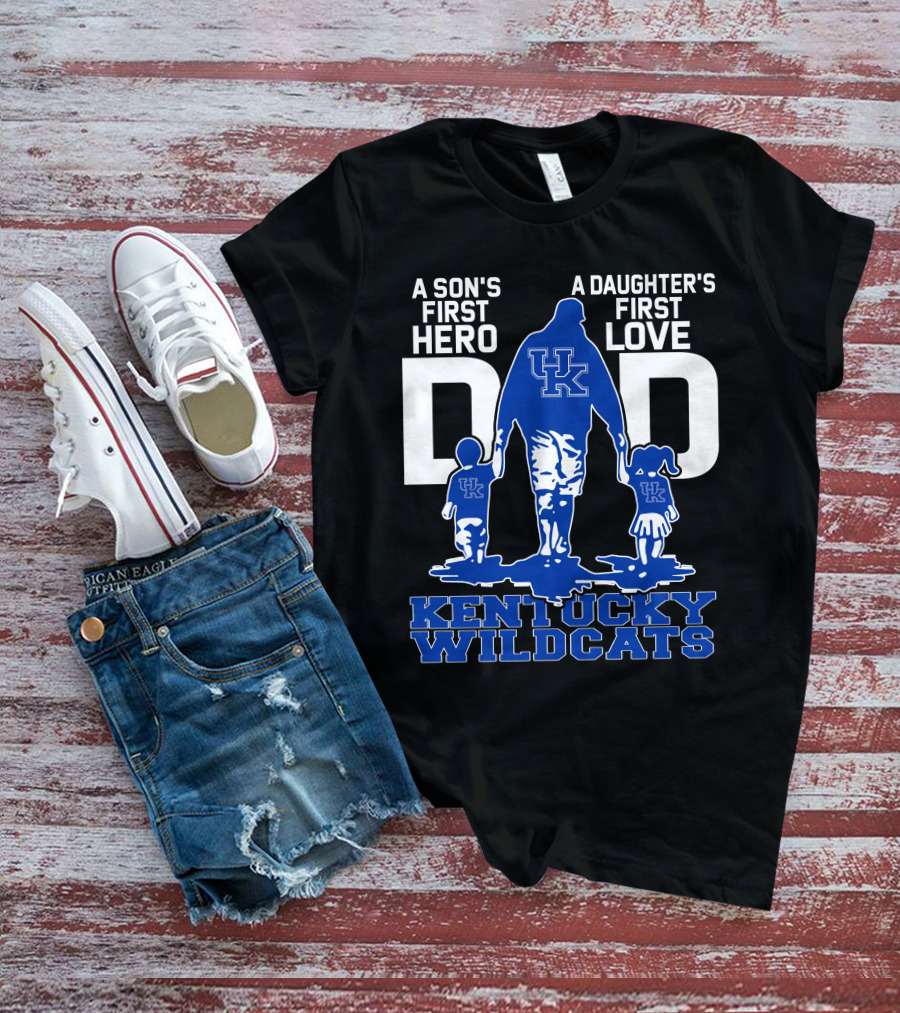 A Son's First Hero A Daughter's First Love Dad Kentucky Wildcats T-Shirt