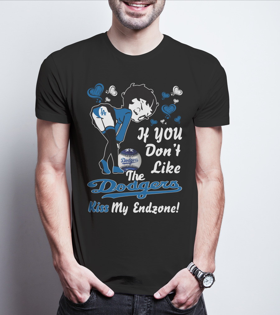 Betty Boop If You Don't Like The Dodgers Kiss My Endzone Los Angeles Dodgers T-Shirt