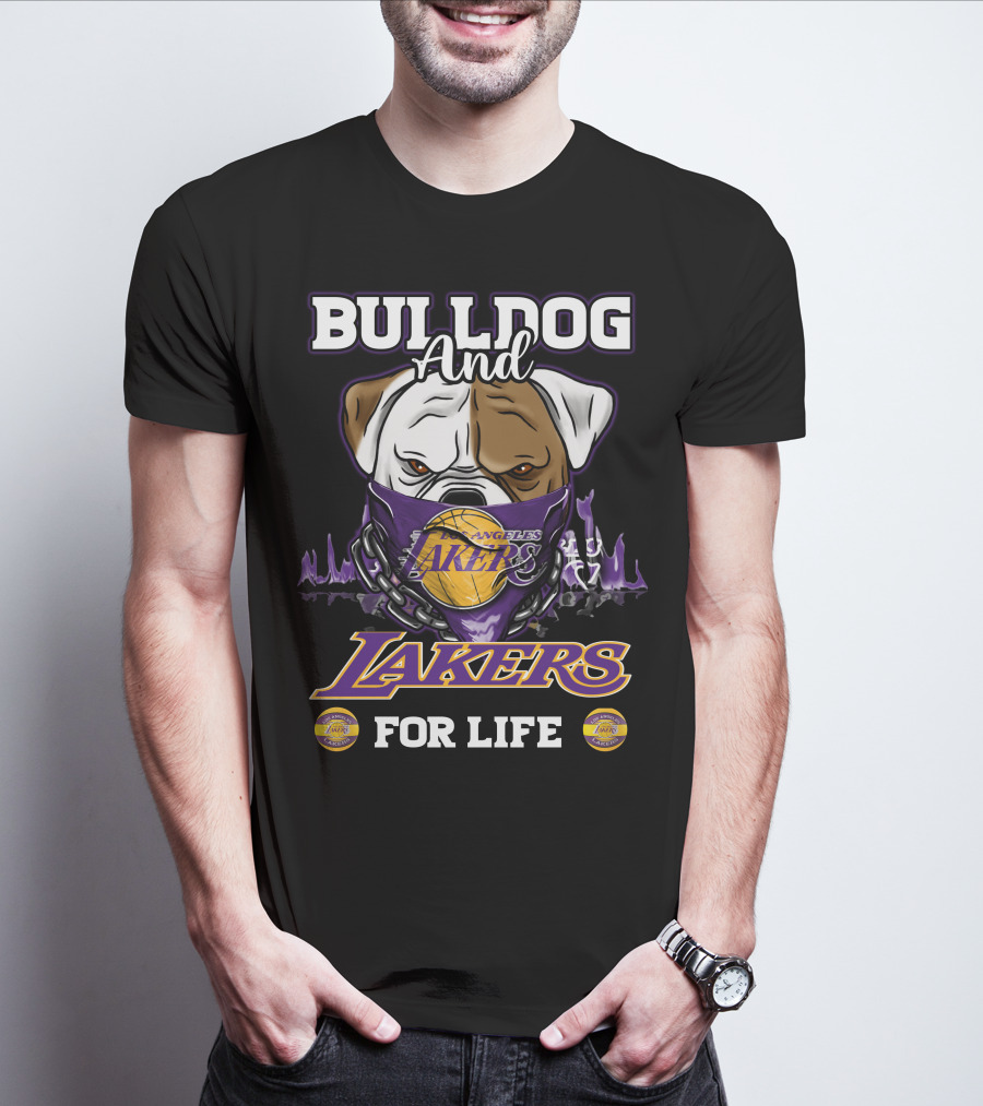 Bulldog And Los Angeles Lakers For Life T-Shirt
