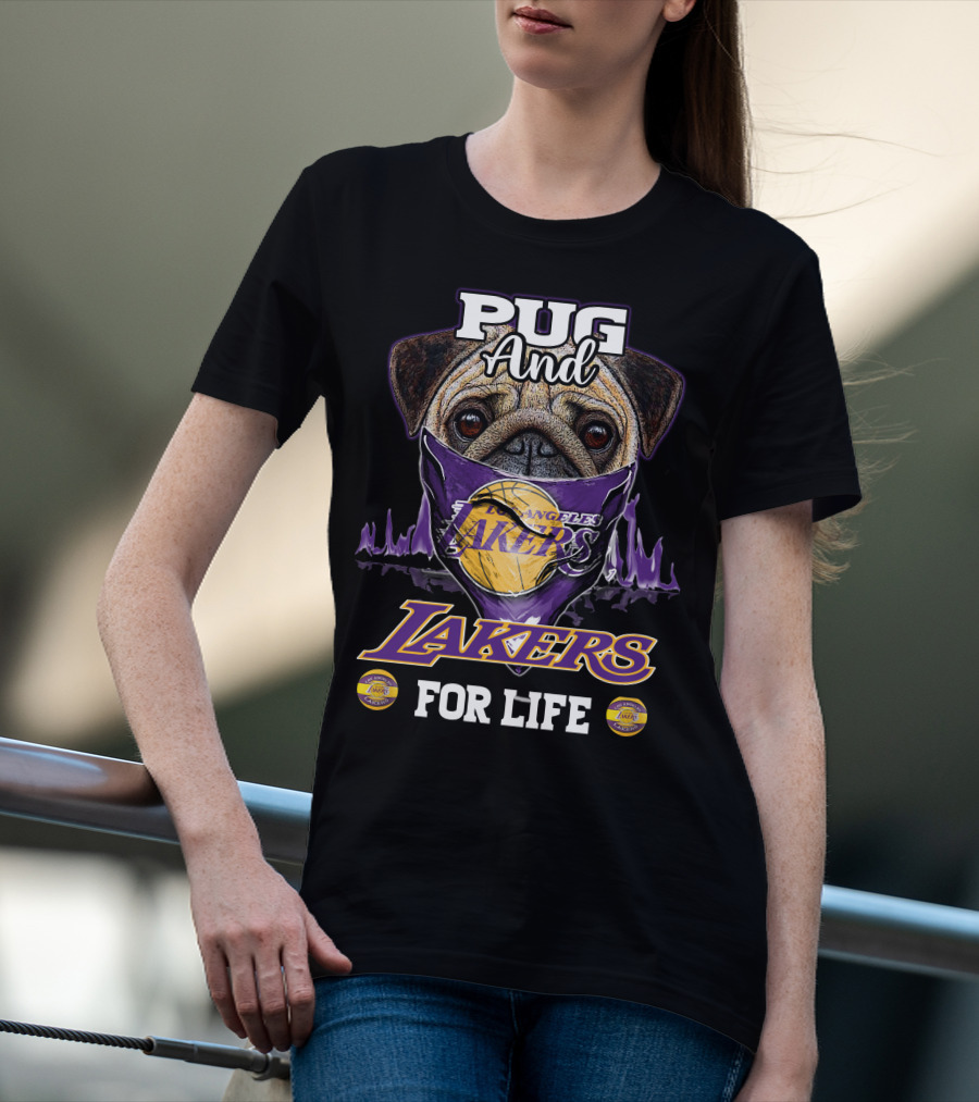 Pug And Los Angeles Lakers For Life T-Shirt