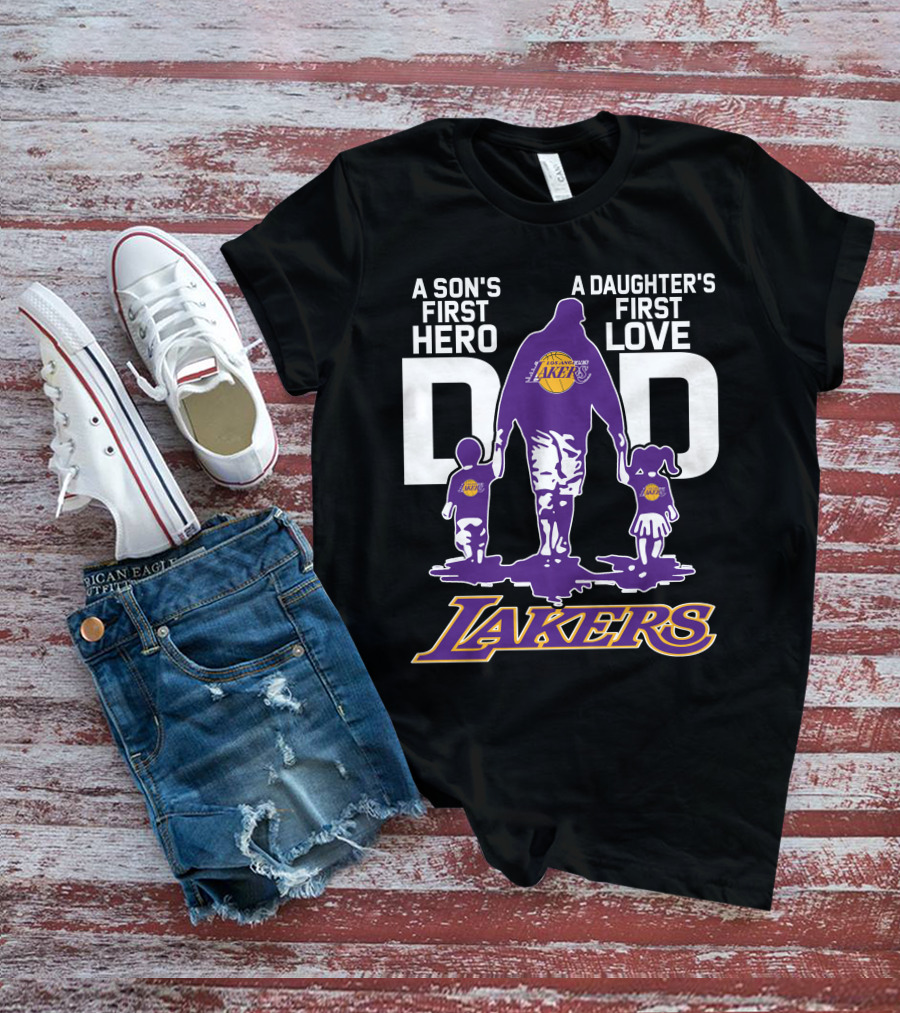 A Son's First Hero A Daughter's First Love Dad Los Angeles Lakers T-Shirt