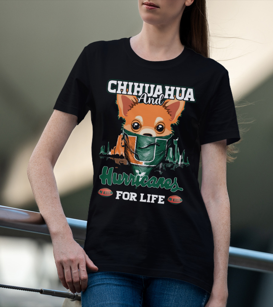 Chihuahua And Hurricanes For Life Miami T-Shirt