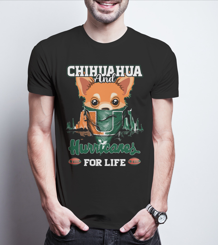Chihuahua And Hurricanes For Life Miami T-Shirt