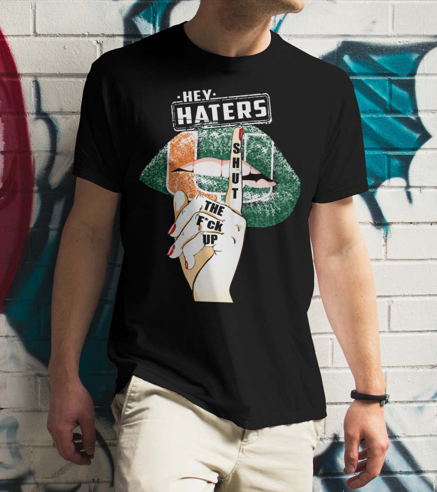 Hey Haters Miami Hurricanes Lip Shut Up Finger T-Shirt