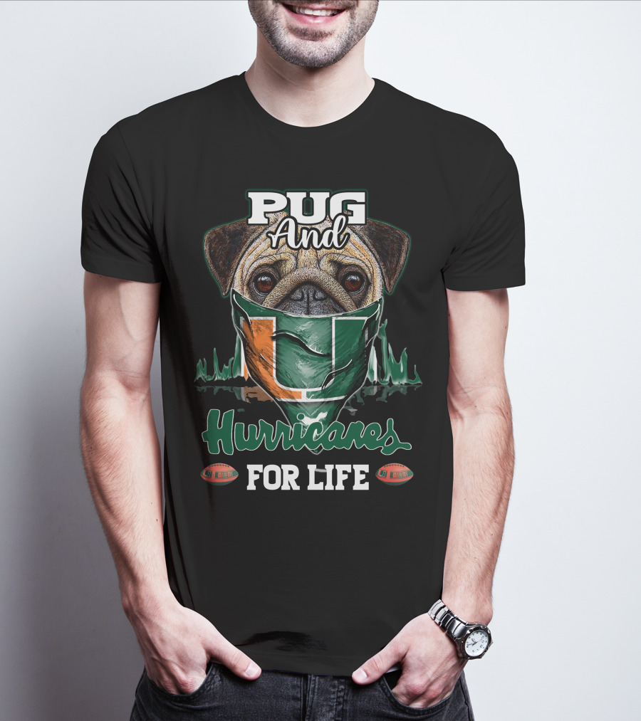 Pug And Hurricanes For Life Miami T-Shirt