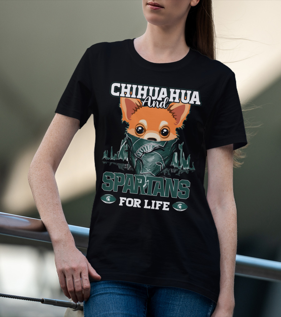 Chihuahua And Spartans For Life T-Shirt