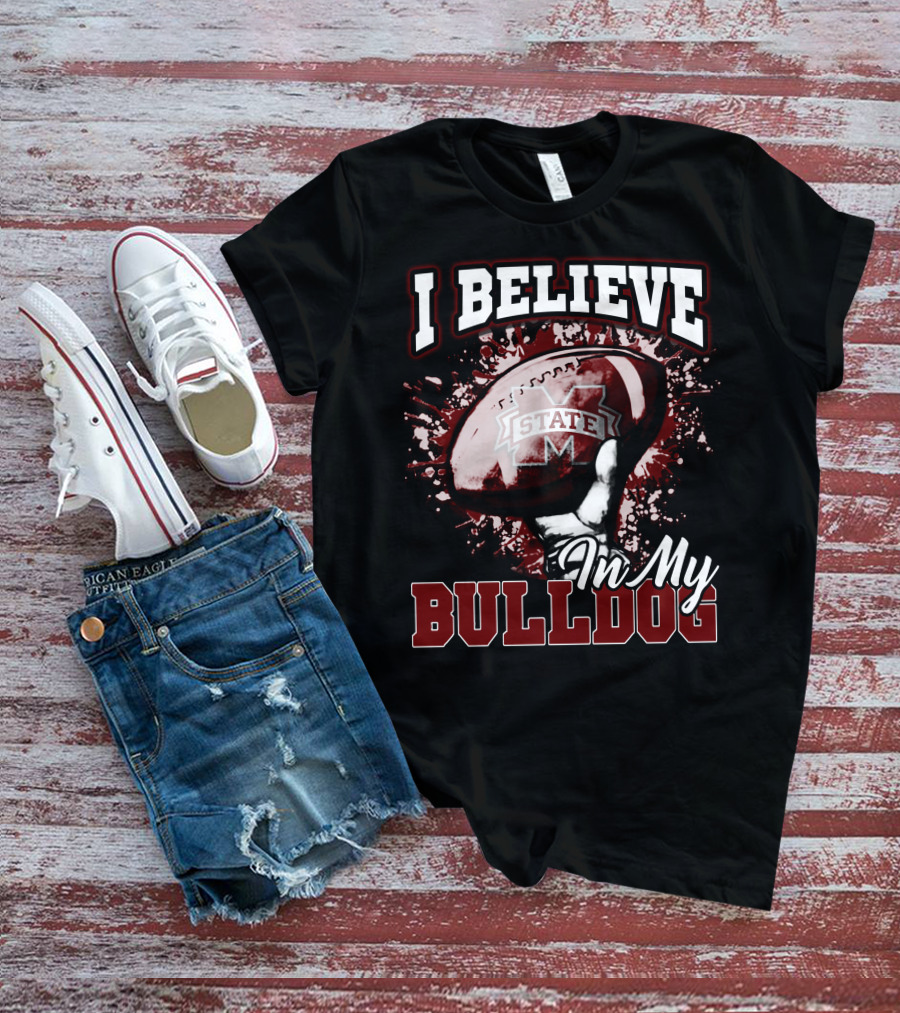 I Believe In My State Bulldogs Football T-Shirt