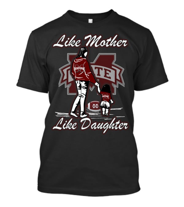 Like Mother Like Daughter Mississippi State Bulldogs M State T-Shirt