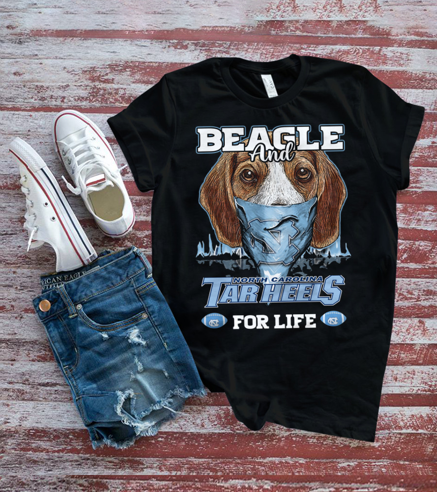 Beagle And North Carolina Tar Heels For Life T-Shirt