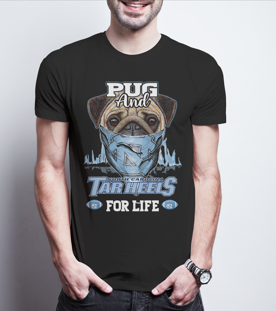 Pug And North Carolina Tar Heels For Life T-Shirt