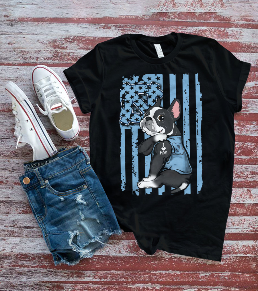 Boston Terrier North Carolina Tar Heels I Love Mom T-Shirt