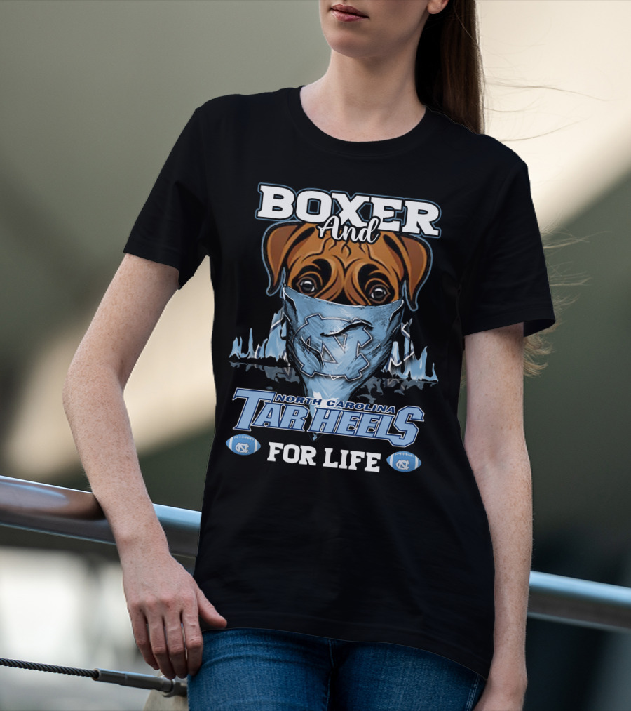 Boxer And North Carolina Tar Heels For Life T-Shirt